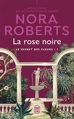 Le secret des fleurs Tome 2 : la rose noire
