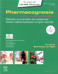 Pharmacognosie - obtention et propriétés des substances actives médicamenteuses d'origine naturelle