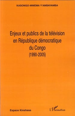 Enjeux et publics de la télévision en république démocratique du congo 1990-2005