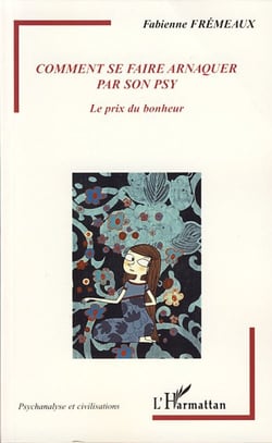 Comment se faire arnaquer par son psy - le prix du bonheur
