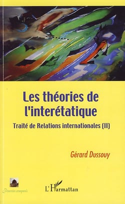 Traité de relations internationales Tome 2 - les théories de l'interétatique