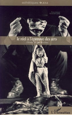 Le réel à l'épreuve des arts - l'écran, la rue, la scène