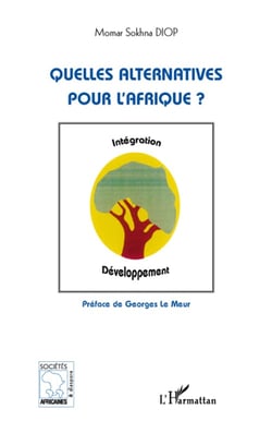 Quelles alternatives pour l'Afrique ? - intégration développement