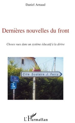 Dernières nouvelles du front - choses vues dans un système éducatif à la dérive