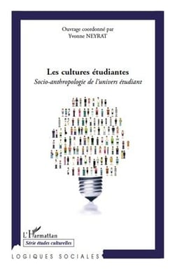 Les cultures étudiantes - socio-anthropologie de l'univers étudiant