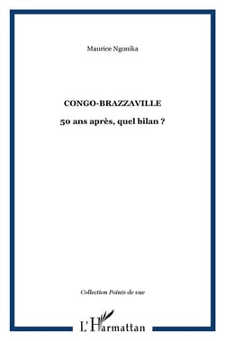 Congo-Brazzaville - 50 ans après, quel bilan ?