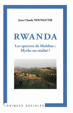 Rwanda - les spectres de Malthus : mythe ou réalité ?