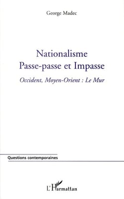 Nationalisme, passe-passe et impasse - Occident, Moyent-Orient - le mur