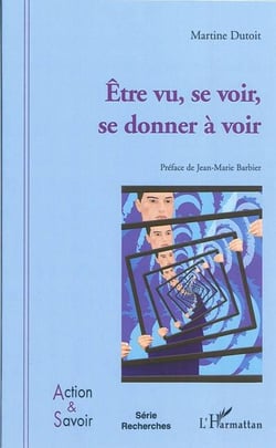 Être vu, se voir, se donner à voir