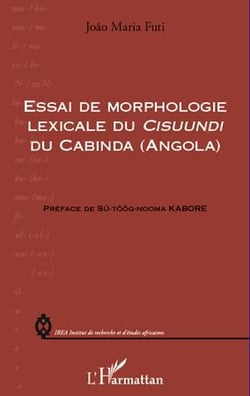 Essai de morphologie lexicale du cisuundi du cabinda (angola)
