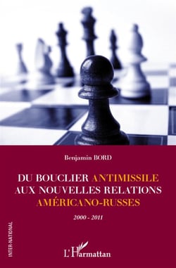Du bouclier antimissile aux nouvelles relations américano-russes - 2000-2011