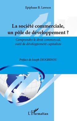 Société commerciale, un pôle de développement ? comprendre le droit commercial, outil de développement capitaliste