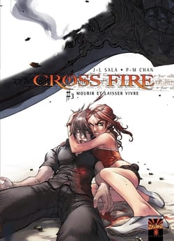 Cross fire Tome 3 : mourir et laisser vivre
