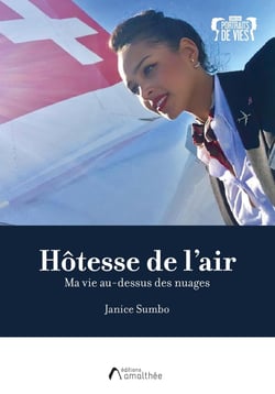 Hôtesse de l'air : ma vie au-dessus des nuages