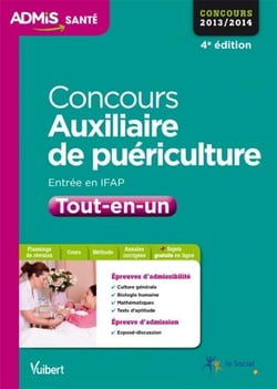 Concours auxiliaire de puériculture ifap - tout-en-un - 2013-2014 (4e édition)