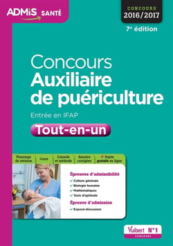 Concours auxiliaire de puériculture - entrée en ifap - tout-en-un (concours 2016/2017)