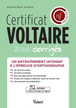Certificat Voltaire : 20 tests complets corrigés + 2 tests interactifs offerts - un entrainement intensif dans les conditions réelles