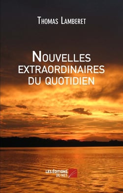 Nouvelles extraordinaires du quotidien