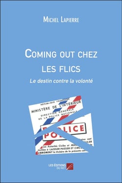 Coming out chez les flics - le destin contre la volonte