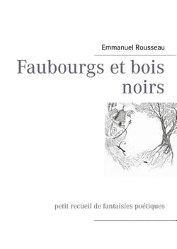 Faubourgs et bois noirs