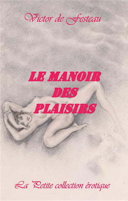 La petite bibliothèque érotique Tome 2 - le manoir des plaisirs