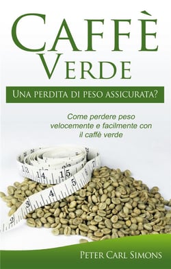 Caffè verde - una perdita di peso assicurata? come perdere peso velocemente e facilmente con il caffè verde