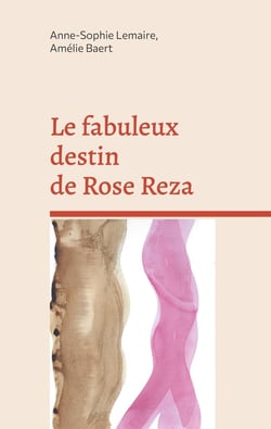 Le fabuleux destin de Rose Reza