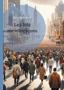 Les lois sociologiques : Les principes fondamentaux régissant les phénomènes sociaux