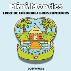 Mini Mondes : Livre de coloriage gros contours