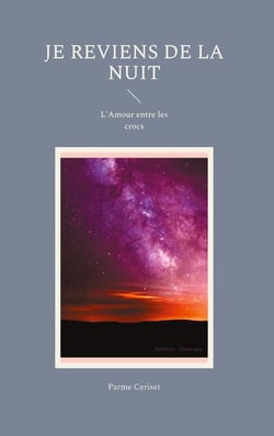 Je reviens de la Nuit : L'Amour entre les crocs