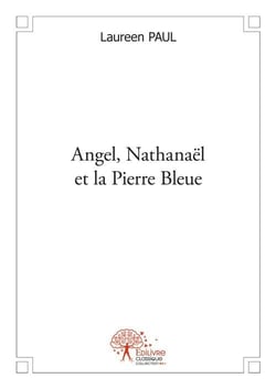 Angel, nathanaël et la pierre bleue