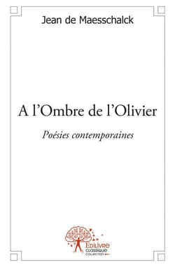 À l'ombre de l'olivier - poésies contemporaines