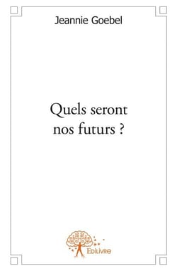 Quels seront nos futurs ?