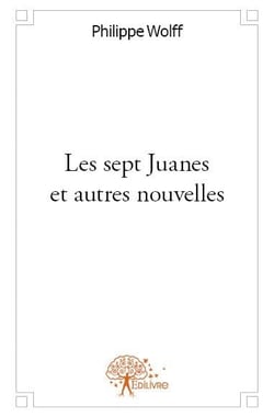 Les sept juanes et autres nouvelles