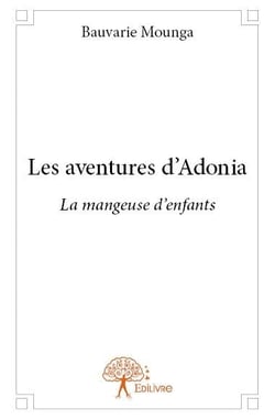 Les aventures d'adonia - la mangeuse d'enfants