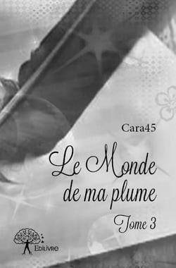 Le monde de ma plume t.3