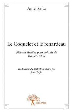 Le coquelet et le renardeau - pièce de théâtre pour enfants de Kamel Helali