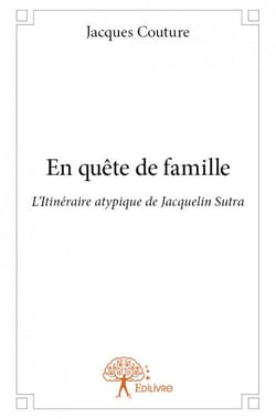 En quête de famille - l'itinéraire atypique de jacquelin sutra