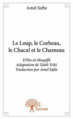 Le loup, le corbeau, le chacal et le chameau d'ibn al-muqaffâ