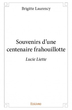 Souvenirs d'une centenaire frahouillotte