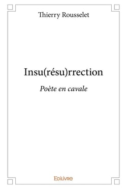 Insu(résu)rrection : Poète en cavale