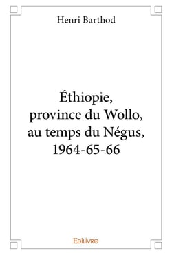 Éthiopie, province du wollo, au temps du négus, 1964-65-66