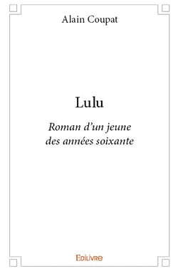 Lulu - Roman d?un jeune des années soixante