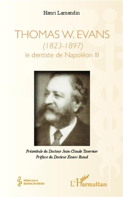Thomas w. evans (1823-1897) le dentiste de napoléon iii