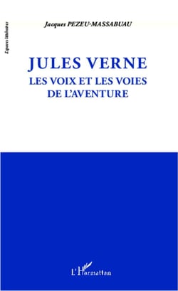Jules Verne - les voix et les voies de l'aventure