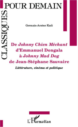 De Johnny chien méchant d'Emmanuel Dongala à Johnny Mad Dog de Jean-stéphane Sauvaire - littérature, cinéma et politique