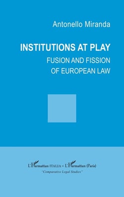 Institutions at play : Fusion and fission of european law