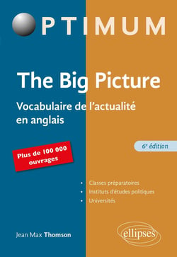 The big picture : Vocabulaire de l'actualité en anglais (6e édition)