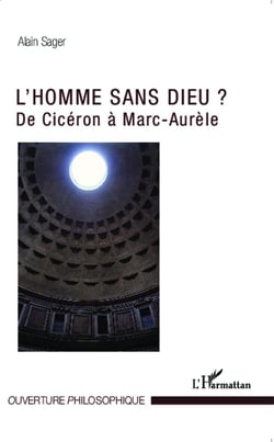 L'homme sans dieu ? de Cicéron à Marc-Aurèle