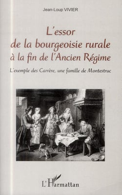 Essor de la bourgeoisie rurale à la fin de l'ancien régime - l'exemple des Carrère, une famille de Montestruc